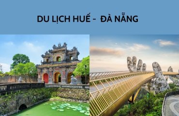 Khám Phá Hành Trình Du Lịch Huế – Đà Nẵng